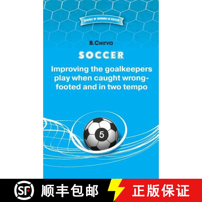 【3-4周达】SOCCER Improving the goalkeepers play when caught wrong-footed and in two tempo [9785987241936]