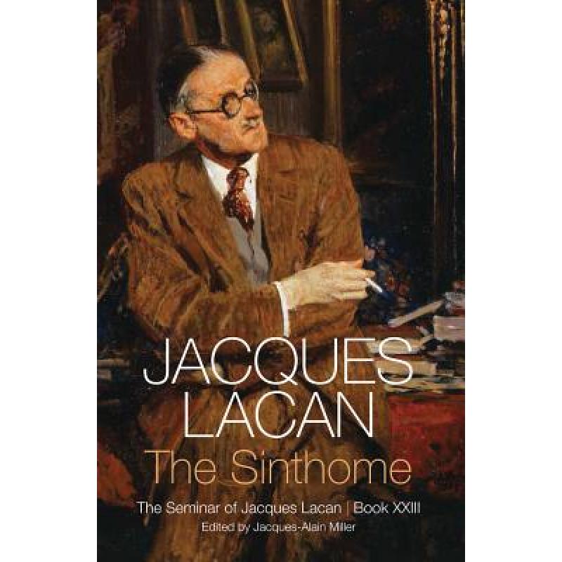 【4周达】The Sinthome- The Seminar Of Jacques Lacan, Book Xxiii[Wiley心理学][9781509510016]