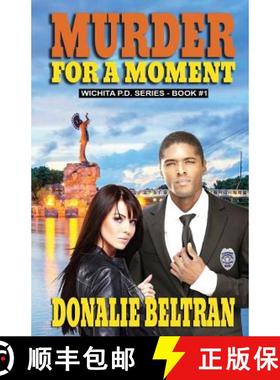 预订 Murder For A Moment: The Wichita P.D. Series, Book #1 [9780989636278]