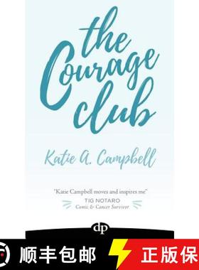 预订 The Courage Club: A Radical Guide for Audaciously Living Beyond Cancer [9781683091264]