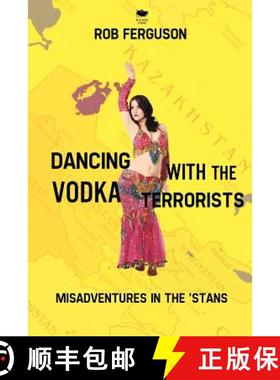 【3-4周达】Dancing with the Vodka Terrorists: Misadventures in the 'Stans [9781927403242]