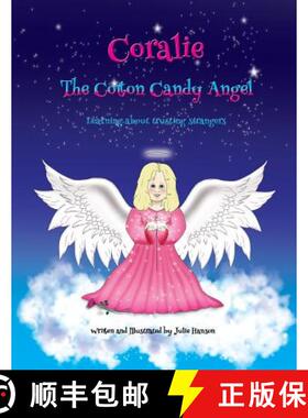 预订 Coralie The Cotton Candy Angel: Learning about trusting strangers [9781732663312]