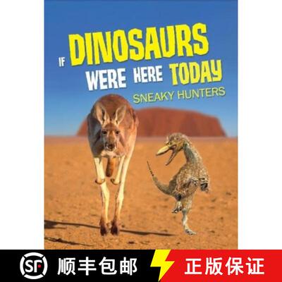 【3-4周达】If Dinosaurs Were Here Today: Sneaky Hunters [9781916598928]