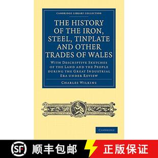 【3-4周达】History of the Iron, Steel, Tinplate and Other Trades of Wales: - History of the Iron, Ste... [9781108026932]