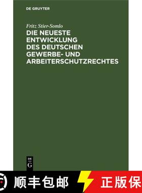 【3-4周达】Die neueste Entwicklung des deutschen Gewerbe- und Arbeiterschutzrechtes [9783112691816]