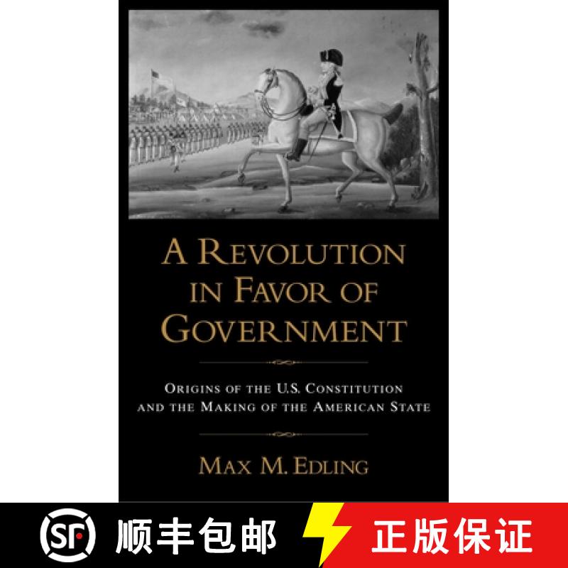 【2-3周达】A Revolution in Favor of Government: Origins of the U.S. Constitution and the Making of th... [9780195374162]