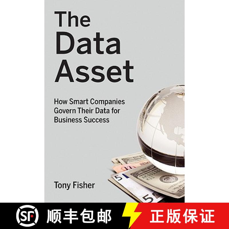 【3-4周达】The Data Asset: How Smart Companies Govern Their Data For Business Success [Wiley经管] [9780470462263]
