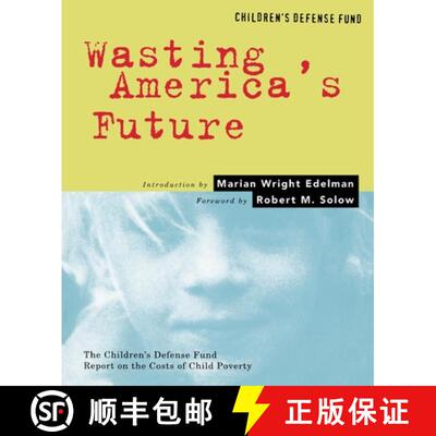 【3-4周达】Wasting America's Future: The Children's Defense Fund Report on the Costs of Child Poverty [9780807041079]