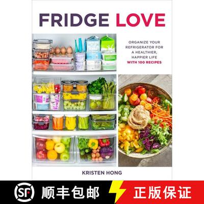 【3-4周达】Fridge Love: Organize Your Refrigerator for a Healthier, Happier Life--With 100 Recipes [9780358434726]