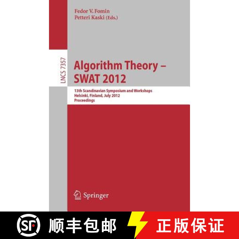 【4周达】Algorithm Theory -- SWAT 2012 : 13th Scandinavian Symposium and Workshops, Helsinki, Finland... [9783642311543]