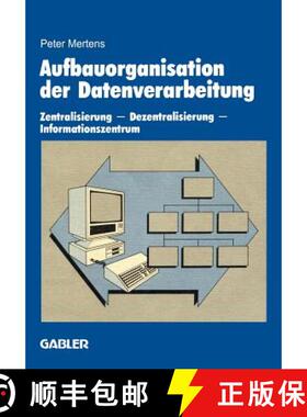【3-4周达】Aufbauorganisation Der Datenverarbeitung: Zentralisierung -- Dezentralisierung -- Informat... [9783409131063]