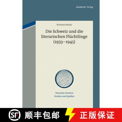 【3-4周达】精装 Die Schweiz und die literarischen Flüchtlinge (1933–1945) [9783050056401]