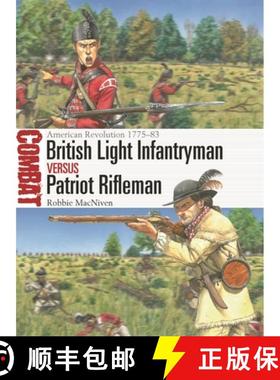 【3-4周达】British Light Infantryman Vs Patriot Rifleman: American Revolution 1775-83 [9781472857934]