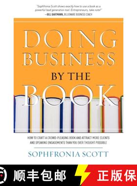 【3-4周达】Doing Business by the Book : How to Craft a Crowd-Pleasing Book and Attract More Clients a... [9781599320939]