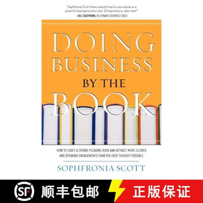 【3-4周达】Doing Business by the Book : How to Craft a Crowd-Pleasing Book and Attract More Clients a... [9781599320939]