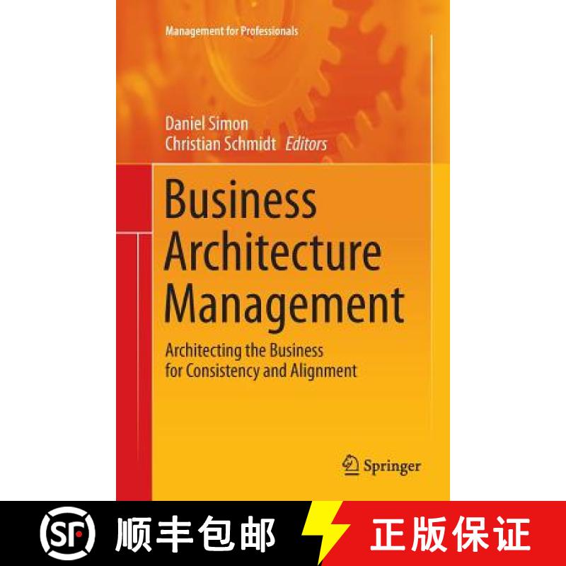 【3-4周达】Business Architecture Management : Architecting the Business for Consistency and Alignment [9783319356662]