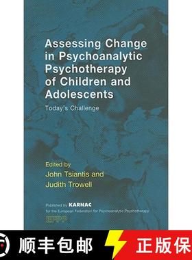 【3-4周达】Assessing Change in Psychoanalytic Psychotherapy of Children and Adolescents: Today's Chal... [9781855757080]