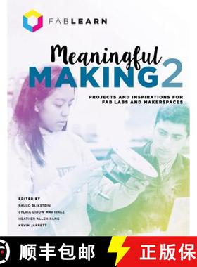 【3-4周达】Meaningful Making 2: Projects and Inspirations for Fab Labs and Makerspaces [9780999477618]
