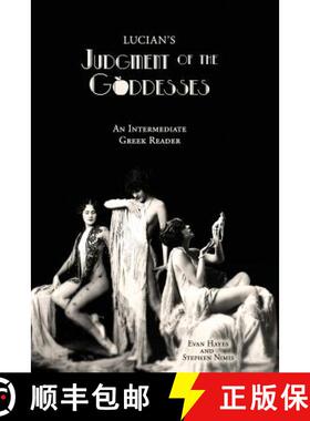 预订 Lucian's Judgment of the Goddesses: An Intermediate Greek Reader: Greek Text with Running Vocabu... [9781940997124]