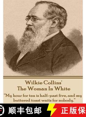 预订 Wilkie Collins' The Woman In White: My hour for tea is half-past five, and my buttered toast wai... [9781780008240]