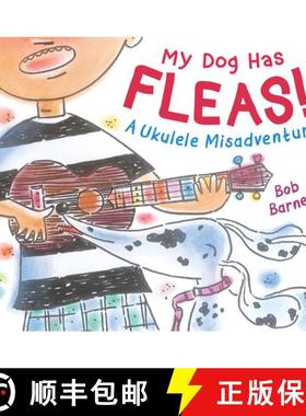 【3-4周达】My Dog Has Fleas: A Ukulele Misadventure [9780823446421]