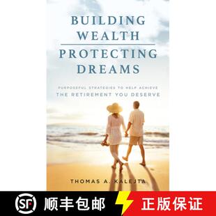 【3-4周达】Building Wealth, Protecting Dreams : Purposeful Strategies To Achieve The Retirement You D... [9781599327693]