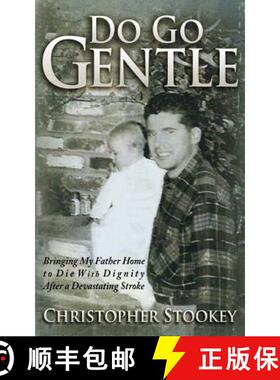 【3-4周达】Do Go Gentle: Bringing My Father Home to Die With Dignity After a Devastating Stroke [9780692433751]