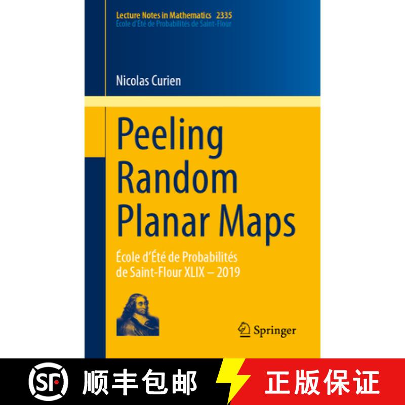 【3-4周达】Peeling Random Planar Maps: École d'Été de Probabilités de Saint-Flour XLIX - 2019 [9783031368530]