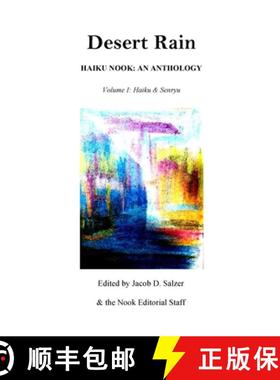 【3-4周达】Desert Rain: Haiku Nook: An Anthology: Volume I: Haiku & Senryu [9781387971718]