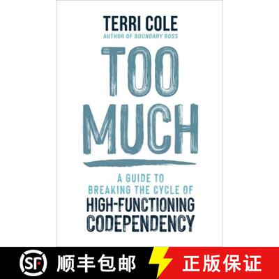 【3-4周达】Too Much: A Guide to Breaking the Cycle of High-Functioning Codependency [9781649634740]