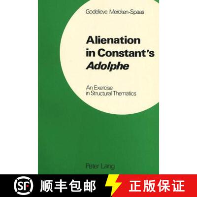 预订 Alienation in Constant's «Adolphe»: An Exercise in Structural Thematics [9783261030306]
