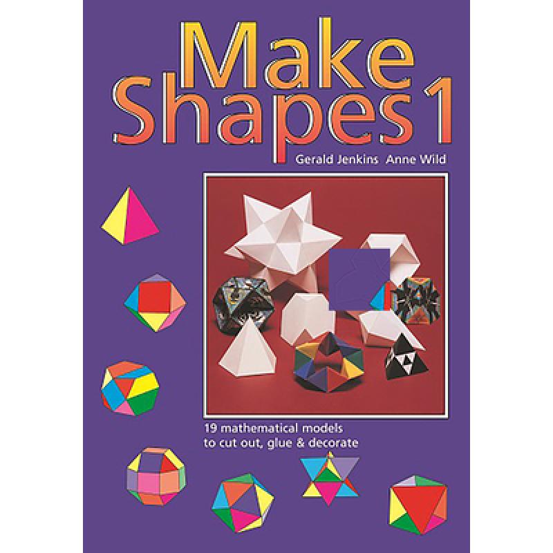 【4周达】Make Shapes 1: 19 Mathematical Models to Cut Out, Glue and Decorate[9780906212004]