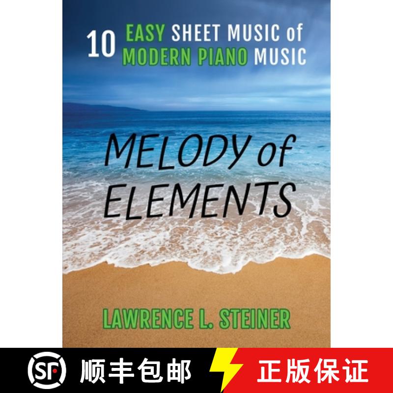 【3-4周达】Melody of Elements: 10 Easy Sheet Music of Modern Piano Music [9781804317457]