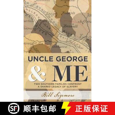 【3-4周达】Uncle George and Me: Two Southern Families Confront a Shared Legacy of Slavery [9781947860100]