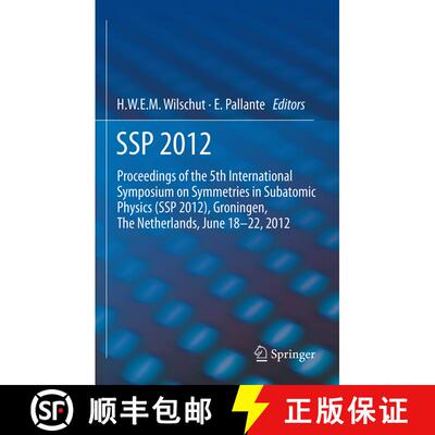 【3-4周达】SSP 2012 : Proceedings of the 5th International Symposium on Symmetries in Subatomic Physi... [9789400764842]
