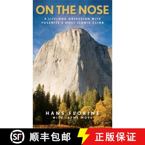 【3-4周达】精装 On the Nose : A Lifelong Obsession with Yosemite's Most Iconic Climb [9781493024988]