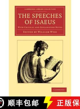 【3-4周达】Speeches of Isaeus: With Critical and Explanatory Notes - The Speeches of Isaeus: With Cri... [9781108059367]