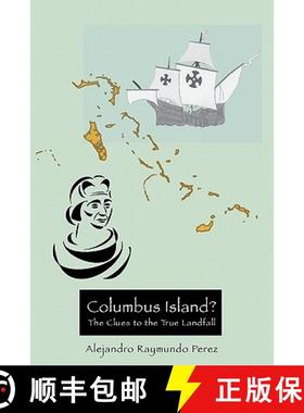 预订 Columbus Island? The Clues to the True Landfall [9781439204139]