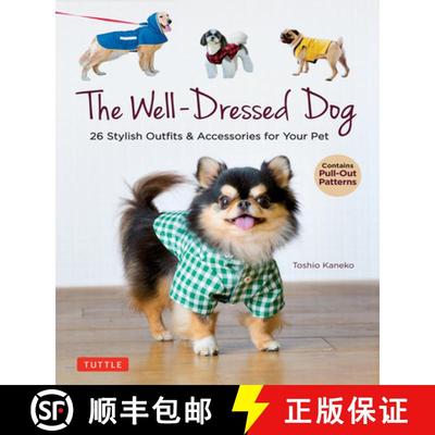 【3-4周达】The Well-Dressed Dog: 26 Stylish Outfits & Accessories for Your Pet (Includes Pull-Out Pat... [9780804854054]