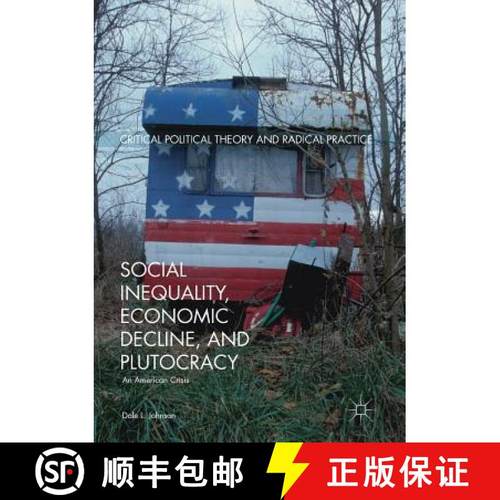 【3-4周达】Social Inequality, Economic Decline, and Plutocracy : An American Crisis [9783030045081]