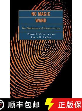 预订 No Magic Wand : The Idealization of Science in Law [9780742550223]