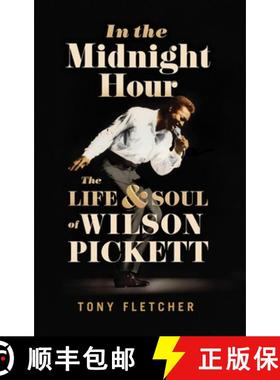 【3-4周达】In the Midnight Hour: The Life and Soul of Wilson Pickett [9780190252946]