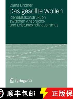 【3-4周达】Das Gesollte Wollen : Identitätskonstruktion zwischen Anspruchs- und Leistungsindividuali... [9783531191928]