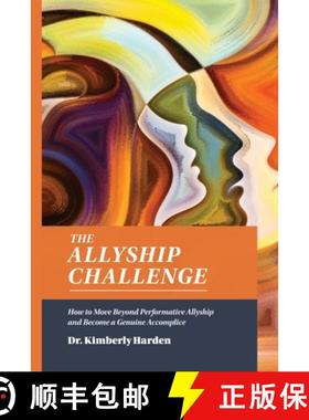 预订 The Allyship Challenge: How to Move Beyond Performative Allyship and Become a Genuine Accomplice [9780578937915]
