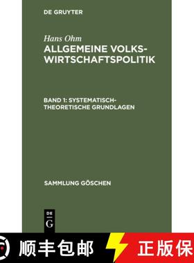 预订 Systematisch-Theoretische Grundlagen: Allgemeine Volkswirtschaftspolitik, Band 1 [9783112309476]