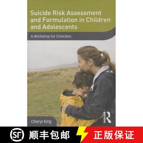 【3-4周达】Suicide Risk Assessment and Formulation in Children and Adolescents: A Workshop for Clinic... [9780415841665]