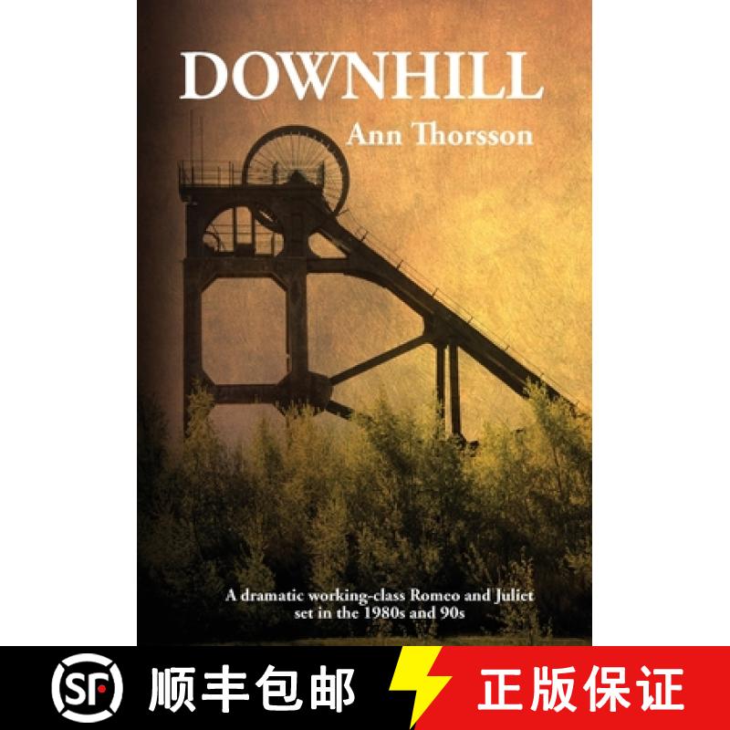 【2-3周达】Downhill: A dramatic Romeo and Juliet set in the 1980's coal mining North [9781912183975]