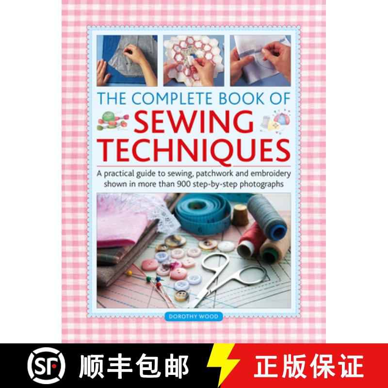 【3-4周达】Complete Book of Sewing Techniques: A practical guide to sewing, patchwork and embroidery ... [9780754835172]