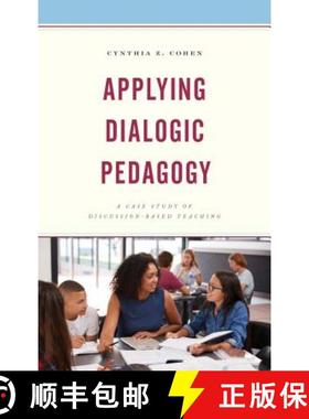 预订 Applying Dialogic Pedagogy : A Case Study of Discussion-Based Teaching [9781498568302]