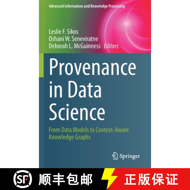 【3-4周达】Provenance in Data Science : From Data Models to Context-Aware Knowledge Graphs [9783030676834]